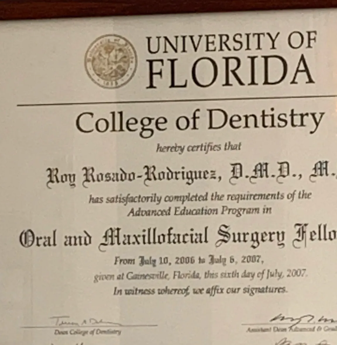 Framed certificate: University of Florida College of Dentistry, Advanced Education Program in Oral and Maxillofacial Surgery Fellowship, 2006 to 2007